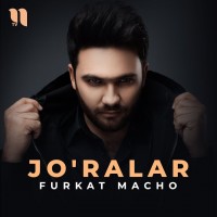 Furkat Macho - Jo'ralar mp3 скачать